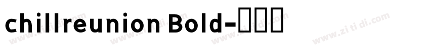 chillreunion Bold字体转换
